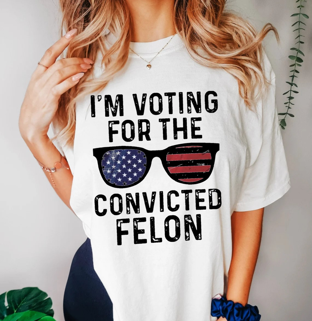 I'm Voting For The Convicted Felon