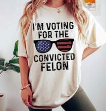 Load image into Gallery viewer, I&#39;m Voting For The Convicted Felon