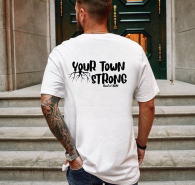 Custom - Your Town Strong - Flood of 2024 - Tee