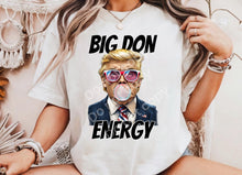 Load image into Gallery viewer, Big Don Energy - Design 2 - TRUMP 2024 - Unisex Fit Apparel