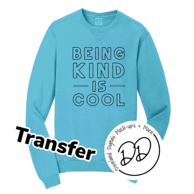 Being Kind Is Cool - Black Ink - Screen Print Transfer - Sublimation Transfer - DIY - Graphic Tee