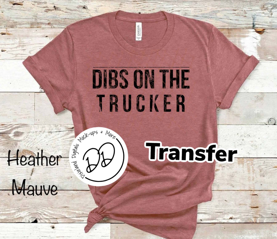 Dibs On The Trucker - Black Ink - Screen Print Transfer - Sublimation Transfer - DIY - Graphic Tee