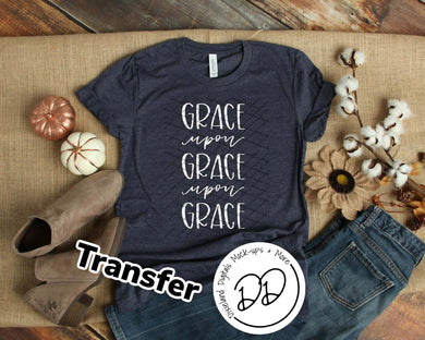 Grace Upon Grace - White Ink - Screen Print Transfer - DIY - Graphic Tee