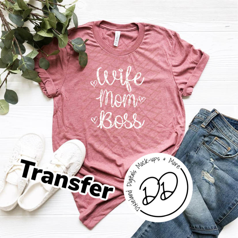 Wife. Mom. Boss. - White Ink - Screen Print Transfer - DIY - Graphic Tee