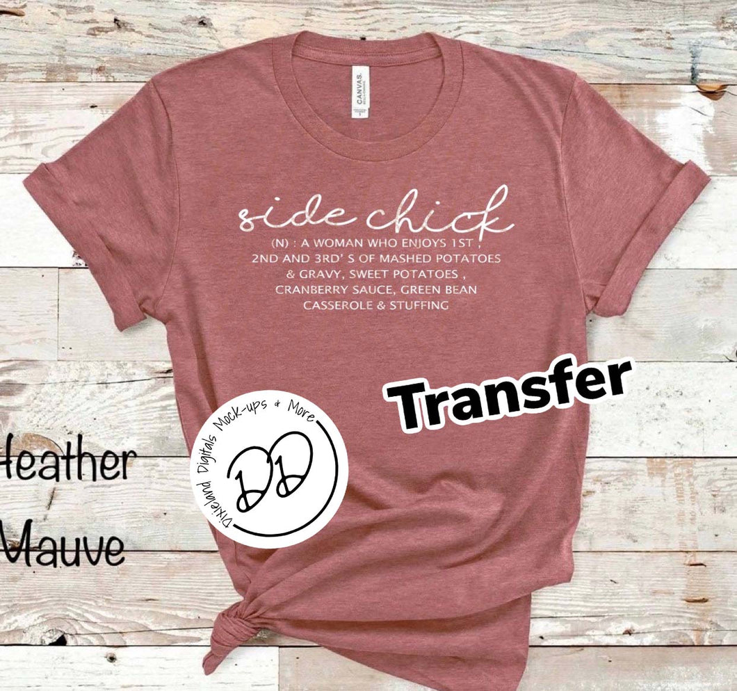 Side Chick - Thanksgiving - White Ink - Screen Print Transfer - DIY - Graphic Tee