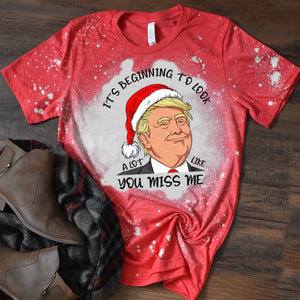 It's Beginning To Look A Lot Like You Miss Me - Trump - 11 Style Options