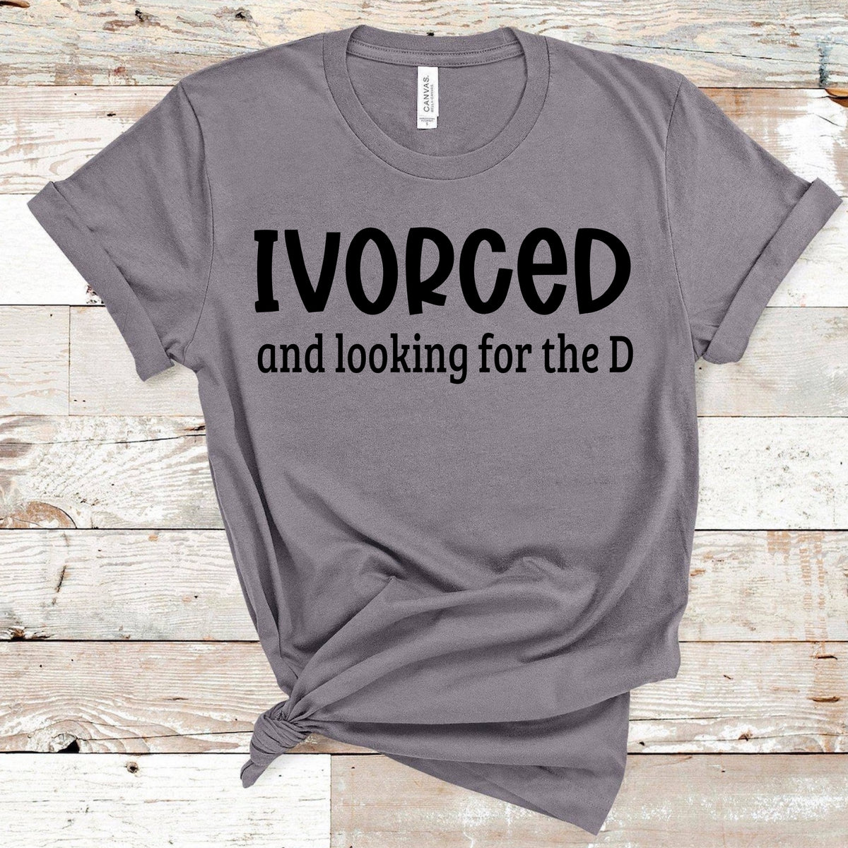 Ivorced And Looking For The D – Shipping BT